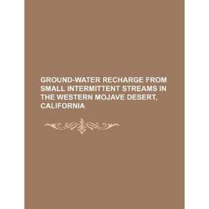  Ground water recharge from small intermittent streams in 