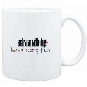   Mug White Australian Cattle Dogs have more fun Dogs