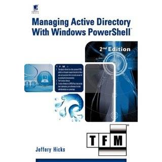 Managing Active Directory with Windows PowerShell TFM, 2nd Edition by 