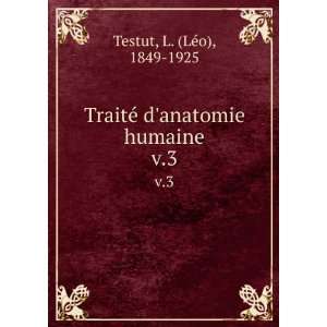  TraitÃ© danatomie humaine. v.3 L. (LÃ©o), 1849 1925 