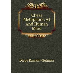  Chess Metaphors AI And Human Mind Diego Rasskin Gutman 