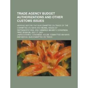 Trade agency budget authorizations and other customs 