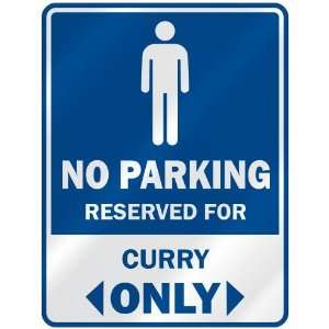   NO PARKING RESEVED FOR CURRY ONLY  PARKING SIGN