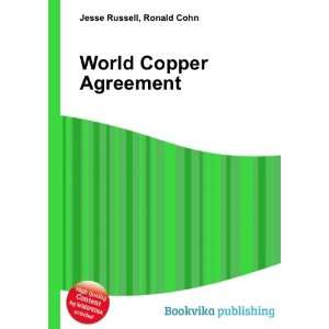  World Copper Agreement Ronald Cohn Jesse Russell Books