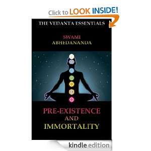 Pre Existence And Immortality (The Vedanta Essentials) Swami 