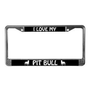  I Love My Pit Bull Pets License Plate Frame by  