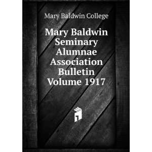  Mary Baldwin Seminary Alumnae Association Bulletin Volume 