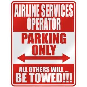   AIRLINE SERVICES OPERATOR PARKING ONLY  PARKING SIGN 