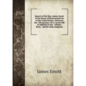  Speech of the Hon. James Emott in the House of 