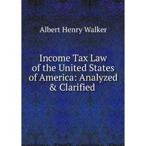  Income Tax Law of the United States of America Analyzed 