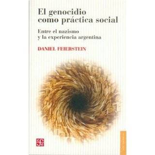 El genocidio como práctica social. Entre el nazismo y la experiencia 