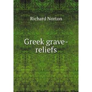  Greek grave reliefs Richard Norton Books