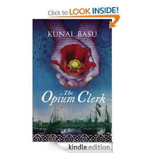The Opium Clerk Kunal Basu  Kindle Store