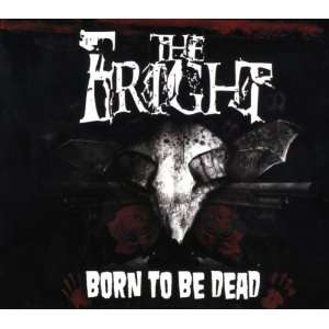 Born to Be Dead the Fright  Musik