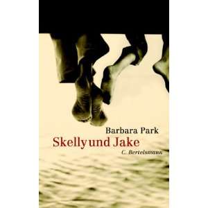 Skelly und Jake  Barbara Park, Michael Gutzschhahn Bücher
