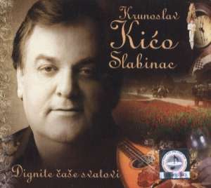 KRUNOSLAV KICO SLABINAC  Dignite case svatovi  CD Album  