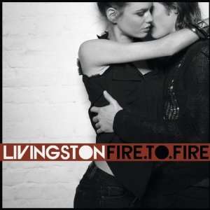 Fire to Fire Livingston  Musik