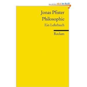 Philosophie Ein Lehrbuch  Jonas Pfisterer Bücher