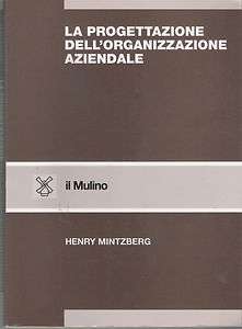 HENRY MINTZBERG  LA PROGETTAZIONE DELLORGANIZZAZIONE AZIENDALE_IL 