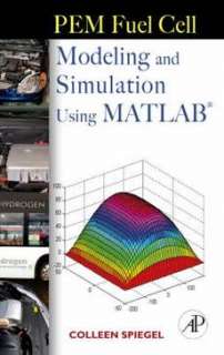 PEM Fuel Cell Modeling and Simulation Using MATLAB NEW 9780123742599 