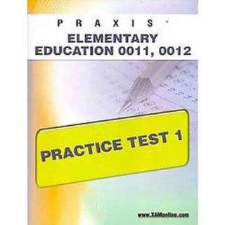 Praxis Elementary Education 0011, 0012 Practice Test 1 (Paperback 