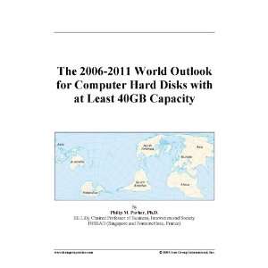   2011 World Outlook for Computer Hard Disks with at Least 40GB Capacity