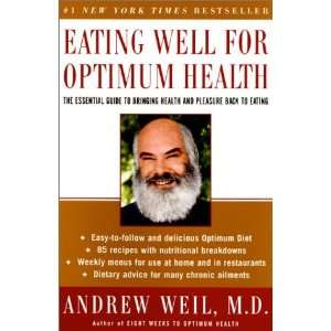  by Andrew Weil (Author)Eating Well For Optimum Health The 