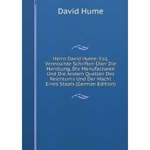 Herrn David Hume Esq. Vermischte Schriften Ã?ber Die Handlung, Die 