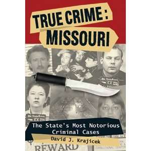  True Crime Missouri The States Most Notorious Criminal 