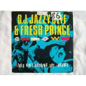 DJ JAZZY JEFF & FRESH PRINCE Girls Aint Nothing But Trouble 7 45 DJ 