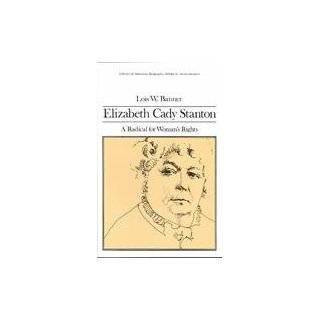   Elizabeth Cady Stanton A Radical for 