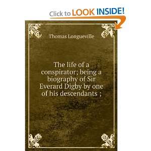 The life of a conspirator; being a biography of Sir Everard Digby by 