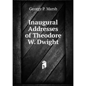   George P. Marsh Theodore William Dwight George Perkins Marsh Books