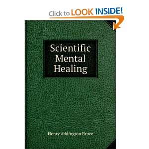  Scientific Mental Healing Henry Addington Bruce Books