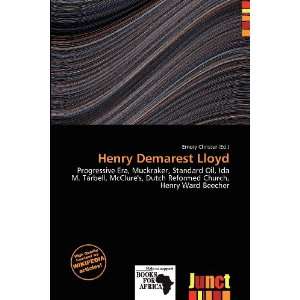  Henry Demarest Lloyd (9786138447474) Emory Christer 