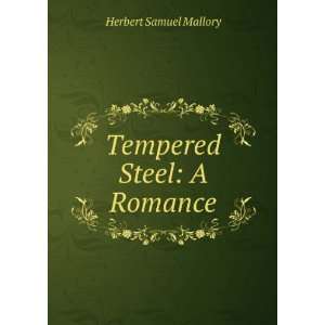  Tempered Steel A Romance Herbert Samuel Mallory Books