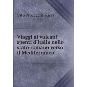   Italia nello stato romano verso il Mediterraneo Vito Procaccini Ricci