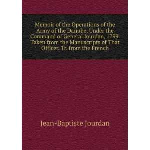   of That Officer. Tr. from the French Jean Baptiste Jourdan Books