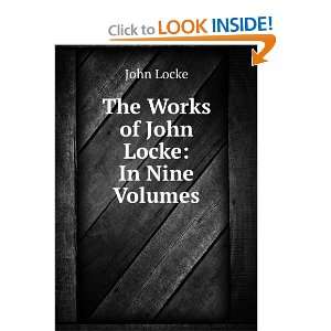    The works of John Locke, in nine volumes. John Locke Books