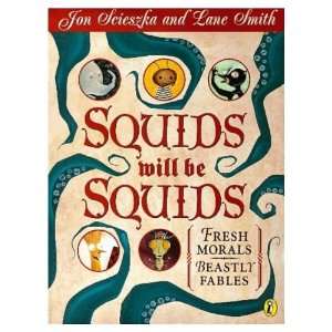  Squids Will Be Squids Jon Scieszka, Lane Smith Books