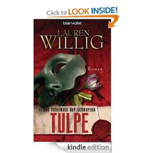 Das Geheimnis der schwarzen Tulpe Roman (German Edition) Lauren 