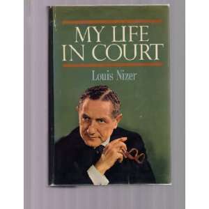  My Life In Court Louis Nizer Books
