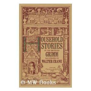   Lucy Crane ; Illustrated by Walter Crane Jacob. Wilhelm Grimm. Lucy