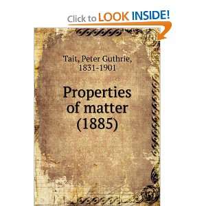   of matter (1885) (9781275035492) Peter Guthrie, 1831 1901 Tait Books