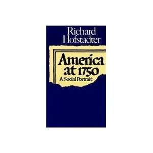   at 1750 A Social Portrait (9780394717951) Richard Hofstadter Books