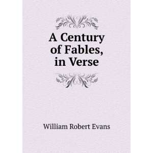 Century of Fables, in Verse William Robert Evans  Books