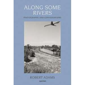  Robert Adams Along Some Rivers Photographs and 