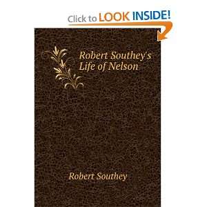  Robert Southeys Life of Nelson Robert Southey Books