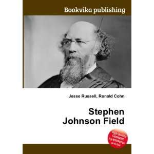  Stephen Johnson Field Ronald Cohn Jesse Russell Books