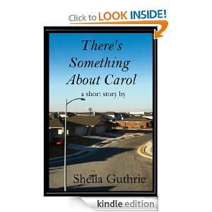   Something About Carol Sheila Guthrie  Kindle Store